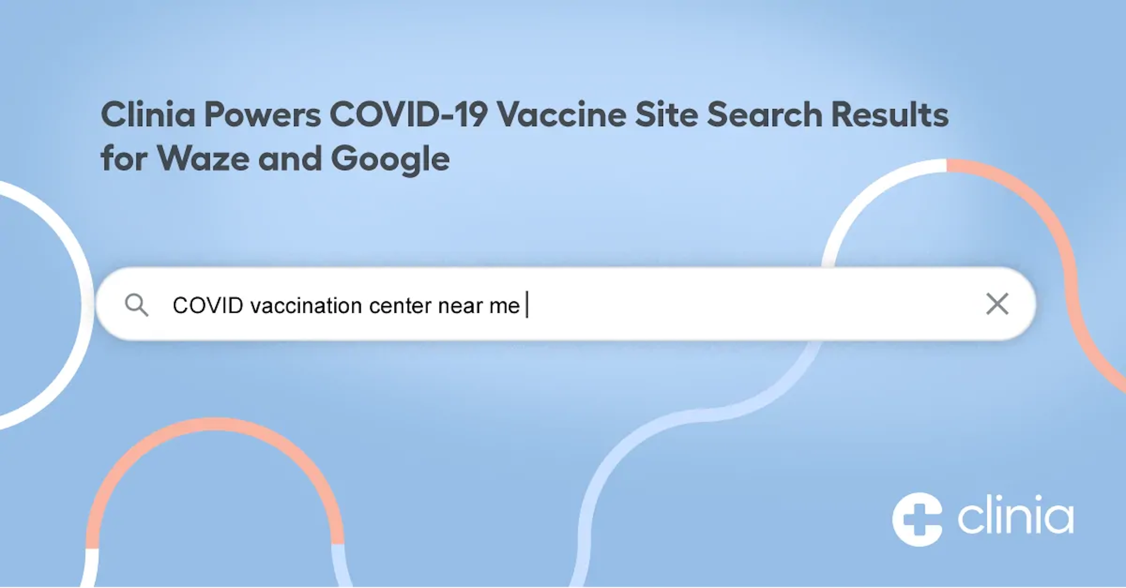 Clinia Powers COVID-19 Vaccine Site Search Results for Waze and Google