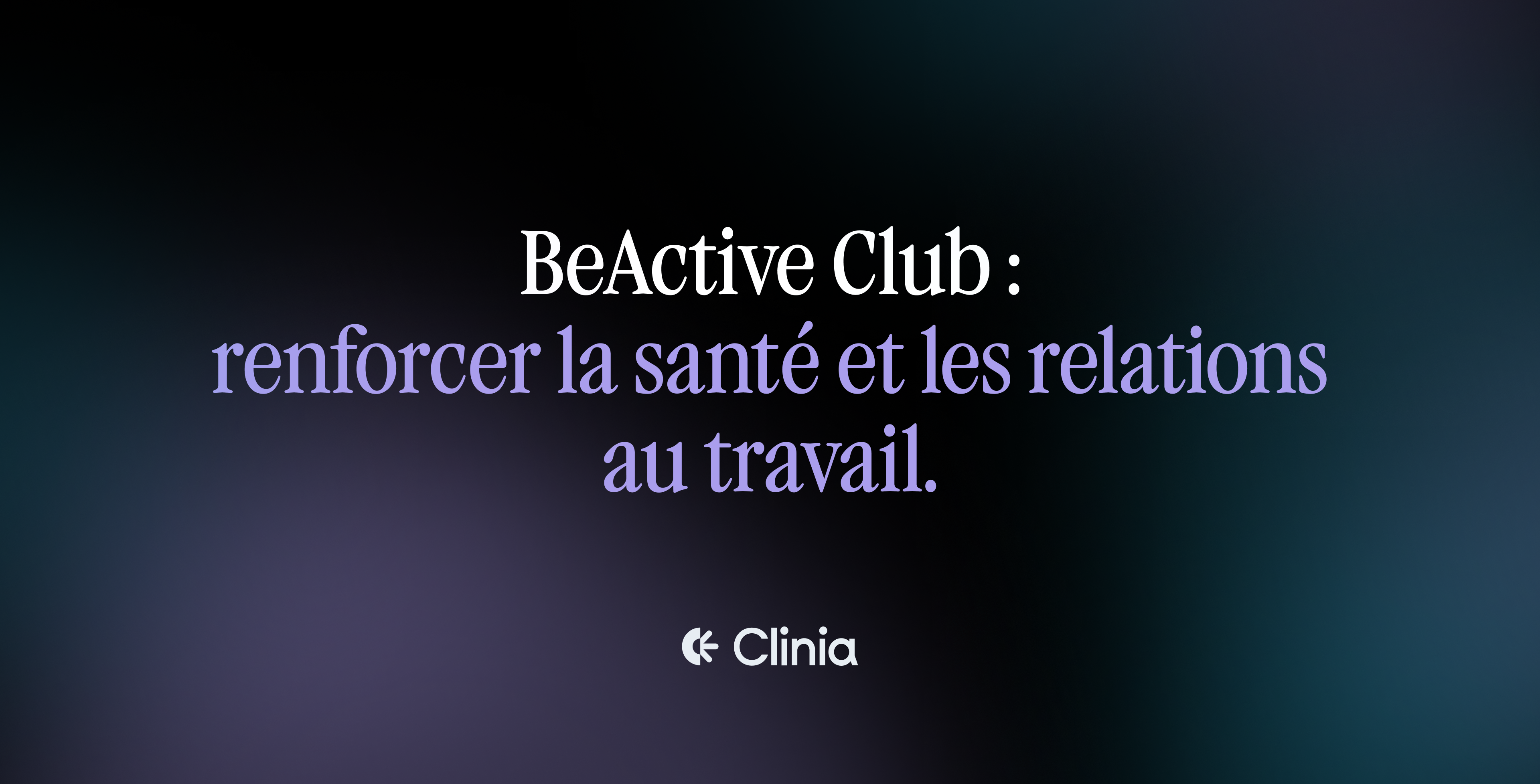 Notre BeActive Club ou comment repenser le bien-être au travail