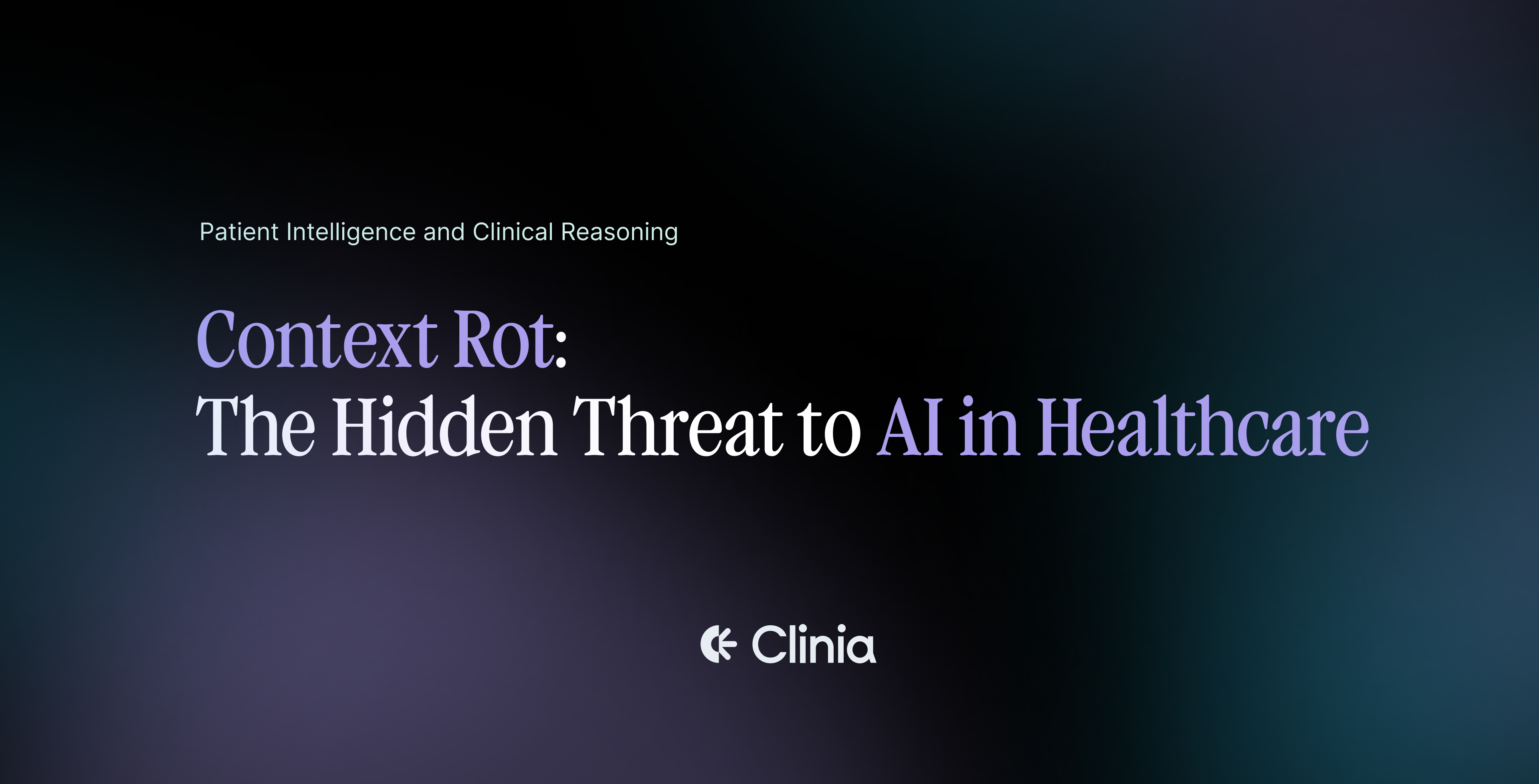 Why “Context Rot” is Quietly Degrading Search and Summarization in Healthcare AI